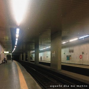 Image for 'Aquele Dia no Metro'