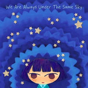 “We Are Always Under The Same Sky (Deluxe)”的封面
