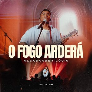 “O Fogo Arderá (Ao Vivo)”的封面