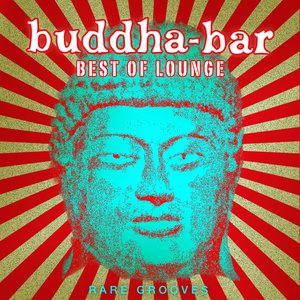 “Buddha Bar Best of Lounge : Rare Grooves”的封面