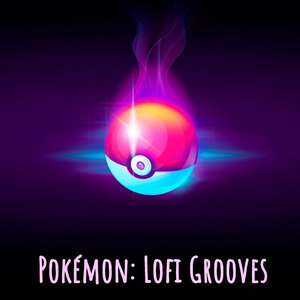 Image for 'Pokémon: Lofi Grooves'