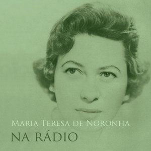 Immagine per 'Maria Teresa de Noronha na Rádio'