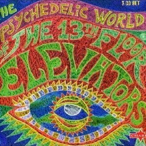 Image for 'The Psychedelic World of the 13th Floor Elevators'