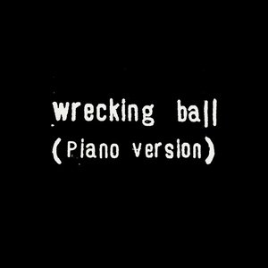 'Wrecking ball (Solo Piano Version)'の画像