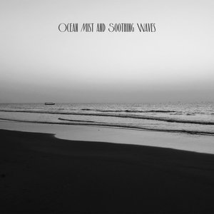 Image for 'Ocean Mist and Soothing Waves'