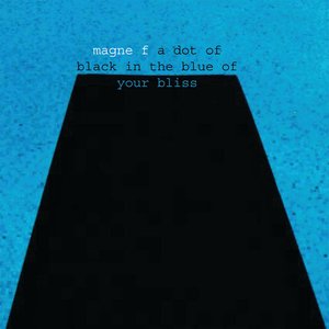 Image for 'A Dot Of Black In The Blue Of Your Bliss'