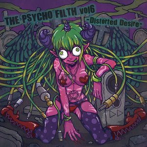 Image for 'The Psycho Filth Vol6 -Distorted Desire-'