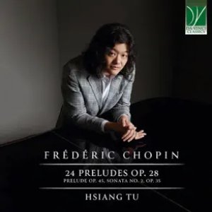 'Chopin: 24 Preludes Op. 28, Prelude Op. 45, Sonata No. 2, Op. 35'の画像