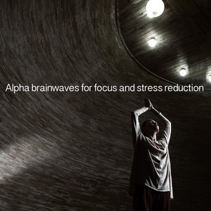 Imagem de 'Alpha Brainwaves For Focus And Stress Reduction'