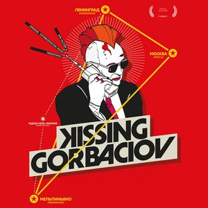 Image for 'Kissing Gorbaciov (Official Documentary Soundtrack)'