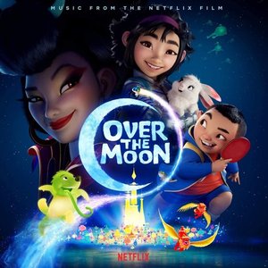 Image for 'Over the Moon (Music from the Netflix Film)'