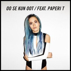 Image for 'Oo se kun oot (feat. Paperi T)'