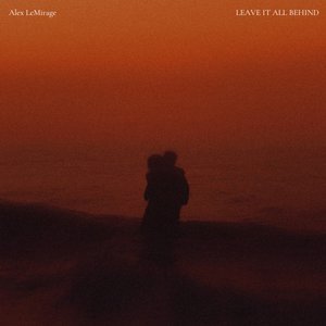 Image for 'LEAVE IT ALL BEHIND'