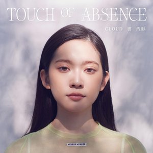 “TOUCH OF ABSENCE”的封面