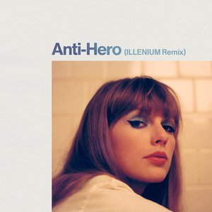 Image for 'Anti-Hero (ILLENIUM Remix)'