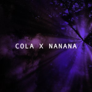 Image for 'Cola X Nanana (It Goes Like)'