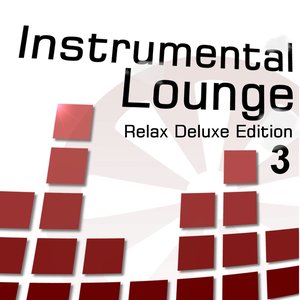 Изображение для 'Instrumental Lounge, Vol. 3 (Relax Deluxe Edition)'