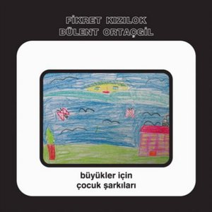 Image for 'Büyükler İçin Çocuk Şarkıları'