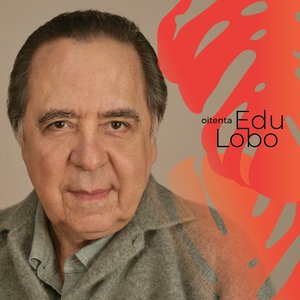 Изображение для 'Edu Lobo - Oitenta'