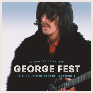 Image for 'George Fest: A Night to Celebrate the Music of George Harrison (Live)'