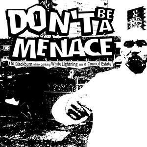 “Don't Be a Menace to Blackburn while drinking White Lightning on a Council Estate”的封面