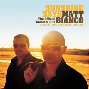 Image for 'Sunshine Days - The Official Greatest Hits (Classics, New Recordings and Remixes)'