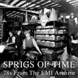 Image for 'Sprigs of Time: 78s from the EMI Archive'