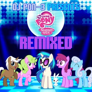 Imagem de 'DJ Pon-3 Presents My Little Pony Friendship Is Magic Remixed'