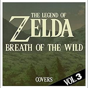 Image for 'The Legend of Zelda: Breath of the Wild (Covers, Vol. 3)'