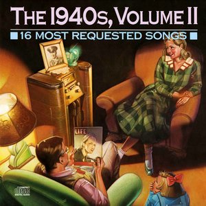 Image for '16 Most Requested Songs of the 1940'S, Volume II'