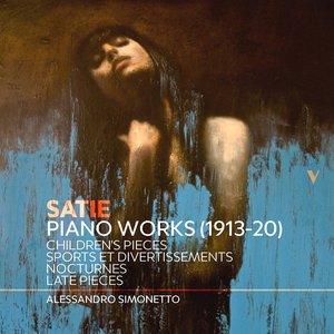 Image for 'Satie: Piano Works (1913-20), Vol. 2 – Children’s Pieces, Sport et divertissements, Nocturnes, Late Pieces'