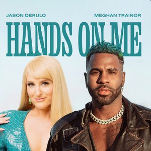 Image for 'Hands On Me (feat. Meghan Trainor)'