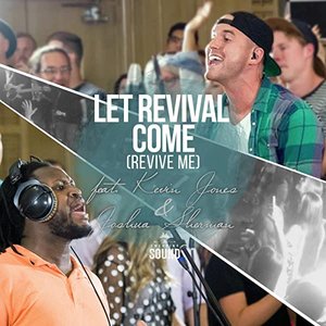 Immagine per 'Let Revival Come (Revive Me) [feat. Kevin Jones, Joshua Sherman & The Emerging Sound]'