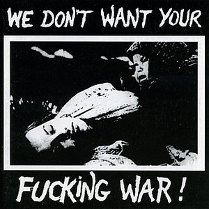 Изображение для 'We Don't Want Your Fucking War'