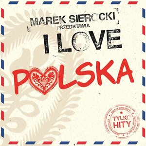 Immagine per 'Marek Sierocki Przedstawia: I love Polska, Vol.1 (Tylko Hity)'