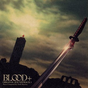 Image for 'BLOOD+ ORIGINAL SOUNDTRACK 1'