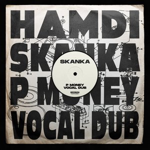 Image for 'Skanka (P Money Vocal Dub)'