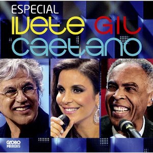 Bild für 'Especial Ivete, Gil E Caetano (Ao Vivo No Projac, Rio De Janeiro / 2011)'