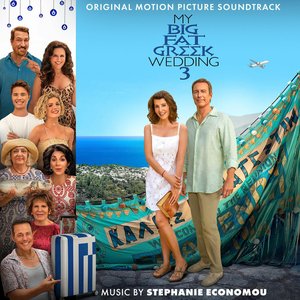 Image for 'My Big Fat Greek Wedding 3 (Original Motion Picture Soundtrack)'