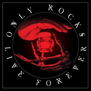 Image for 'Only Rocks Live Forever'