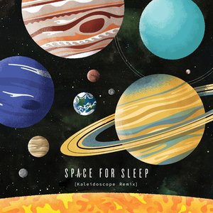 Immagine per 'Space for Sleep (Kaleidoscope Remix)'