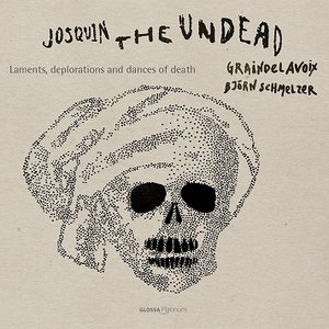 'Josquin, the Undead: Laments, Deplorations & Dances of Death'の画像