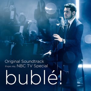 Image for 'bublé! (Original Soundtrack from his NBC TV Special)'