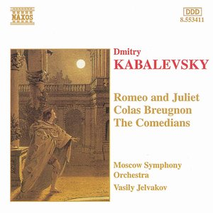 Image for 'Kabalevsky, D.B.: Romeo and Juliet / Colas Breugnon / Comedians'