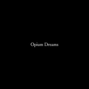 Изображение для 'Opium Dreams'
