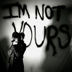 Image for 'I'm Not Yours'