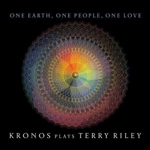 Image for 'One Earth, One People, One Love: Kronos Plays Terry Riley'