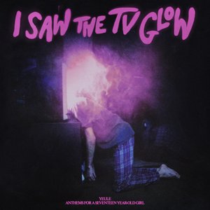 “Anthems For a Seventeen Year-Old Girl (From "I Saw the TV Glow") - Single”的封面