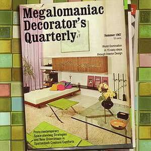 Imagem de 'Megalomaniac Decorator's Quarterly'