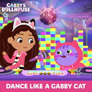 Imagen de 'Dance Like A Gabby Cat (From Gabby's Dollhouse)'